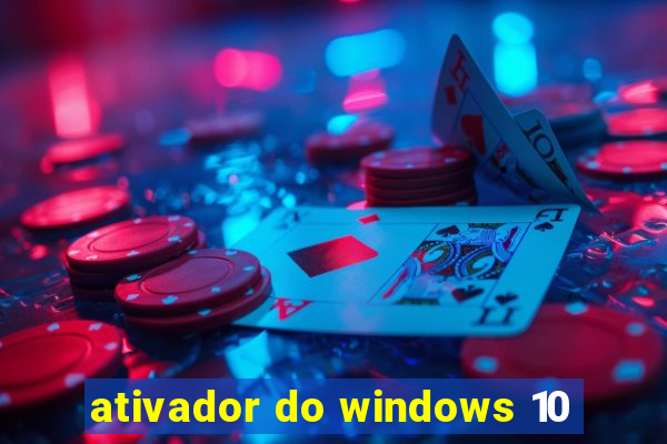 ativador do windows 10